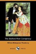 The Bedford-row Conspiracy (dodo Press) di William Makepeace Thackeray edito da Dodo Press