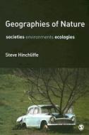 Geographies of Nature di Steve Hinchliffe edito da SAGE Publications Ltd