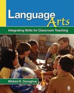 Language Arts di Mildred R. Donoghue edito da SAGE Publications, Inc