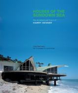 Houses of the Sundown Sea: The Architectural Vision of Harry Gesner the Architectural Vision of Harry Gesner di Lisa Germany edito da ABRAMS