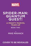 Spider-Man: Quantum Quest! (a Mighty Marvel Team-Up # 2) di Mike Maihack edito da AMULET BOOKS