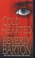 Cold Hearted di Beverly Barton edito da Kensington Publishing