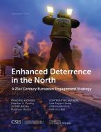 Enhanced Deterrence in the North di Heather A. Conley, Jeffrey Rathke, Matthew Melino edito da Centre for Strategic & International Studies,U.S.