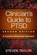 Clinician's Guide to PTSD, Second Edition di Steven Taylor edito da Guilford Press