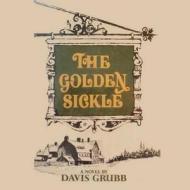 The Golden Sickle: A Tale di Davis Grubb edito da Blackstone Audiobooks