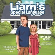 Liam's Special Language di Kimberly Jewell edito da Trafford Publishing