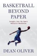 Basketball Beyond Paper di Dean Oliver edito da Nebraska