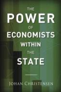 The Power of Economists within the State di Johan Christensen edito da Stanford University Press