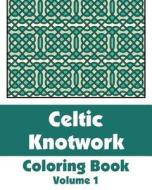 Celtic Knotwork Coloring Book (Volume 1) di H. R. Wallace Publishing edito da H.R. Wallace Publishing