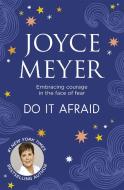 Do It Afraid di Joyce Meyer edito da Hodder & Stoughton