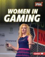 Women in Gaming di Laura Hamilton Waxman edito da LERNER PUBN