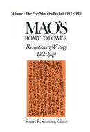 Mao's Road to Power: Revolutionary Writings, 1912-49: v. 1: Pre-Marxist Period, 1912-20 di Zedong Mao, Stuart R. Schram edito da Taylor & Francis Inc