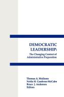 Democratic Leadership di Thomas A. Mulkeen, Nelda H. Cambron-McCabe, Bruce J. Anderson edito da Ablex Publishing Corp.