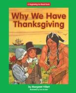 Why We Have Thanksgiving di Margaret Hillert edito da Norwood House Press