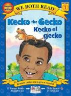 Kecko the Gecko / Kecko El Gecko di Sindy Mckay edito da TREASURE BAY INC