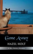 Gone Away di Hazel Holt edito da Coffeetown Press