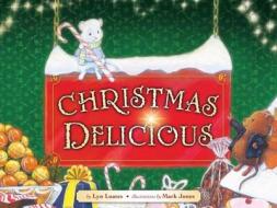 Christmas Delicious di Lyn Loates edito da Blue Apple Books