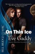 On Thin Ice di Eve Gaddy edito da Bell Bridge Books