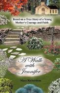 A Walk with Jennifer di Mary Richardson edito da XULON PR