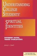 Understanding College Students' Spiritual Identities di Jenny L. Small edito da Hampton Press