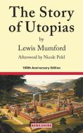 The Story of Utopias di Lewis Mumford edito da Berkshire Publishing Group LLC