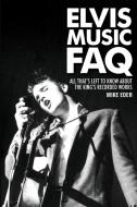 Elvis Music FAQ di Mike Eder edito da Rowman & Littlefield