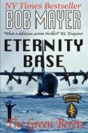 Eternity Base di Bob Mayer edito da Cool Gus Publishing