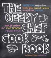 The Geeky Chef Cookbook di Cassandra Reeder edito da Race Point Publishing