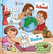 Jesus and Me: At School, at Home di P. C. Martin edito da COMPASS PROD