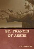 St. Francis of Assisi di G. K. Chesterton edito da IndoEuropeanPublishing.com