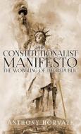 The Constitutionalist Manifesto di Horvath Anthony Horvath edito da Suzeteo Enterprises