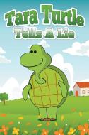 Tara Turtle Tells a Lie di Jupiter Kids edito da Speedy Publishing LLC