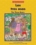 Los Tres Osos/The Three Bears di Margaret Hillert edito da NORWOOD HOUSE PR