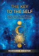 The Key To The Self di Marianne Meister edito da Chiron Publications