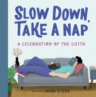 Slow Down, Take a Nap: A Celebration of the Siesta di Duopress Labs, Marina Oliveira edito da DUOPRESS