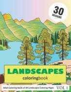 Landscapes Coloring Book: 30 Coloring Pages of Landscape Designs in Coloring Book for Adults (Vol 1) di Sonia Rai edito da LIGHTNING SOURCE INC