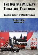 The Russian Military Today and Tomorrow di Strategic Studies Institute edito da www.MilitaryBookshop.co.uk
