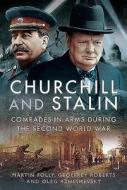 Churchill And Stalin di Martin Folly edito da Pen & Sword Books Ltd