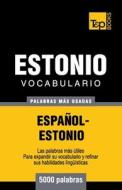 Vocabulario Espanol-Estonio - 5000 Palabras Mas Usadas di Andrey Taranov edito da T&p Books