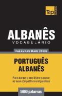 Vocabulário Português-Albanês - 5000 palavras mais úteis di Andrey Taranov edito da LIGHTNING SOURCE INC