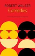 COMEDIES di Robert Walser, Daniele Pantano, James Reidel edito da CHICAGO UNIVERSITY PRESS