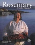 Rosemary Castle Cook di Rosemary Shrager, Sue Gaisford edito da Everyman