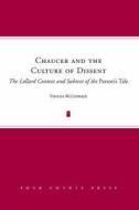 Chaucer and the Culture of Dissent di Frances McCormack edito da FOUR COURTS PR