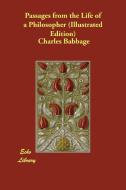 Passages from the Life of a Philosopher (Illustrated Edition) di Charles Babbage edito da Echo Library
