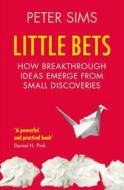 Little Bets di Peter Sims edito da Cornerstone