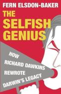 The Selfish Genius di Fern Elsdon-Baker edito da Icon Books Ltd