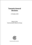 Tanzania General Elections, 31 October 2010 di Commonwealth Observer Group edito da COMMONWEALTH SECRETARIAT