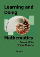 Learning and Doing Mathematics di John Mason edito da Tarquin