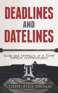 Deadlines And Datelines di Christopher Thomas edito da Quadrant Books