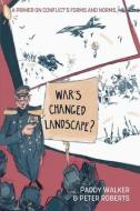 War's Changed Landscape? di Paddy Walker, Peter Roberts edito da LIGHTNING SOURCE INC